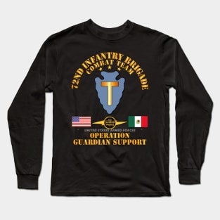 Guardian Support - 72nd Infantry Bde Combat Team w Border Patrol Long Sleeve T-Shirt